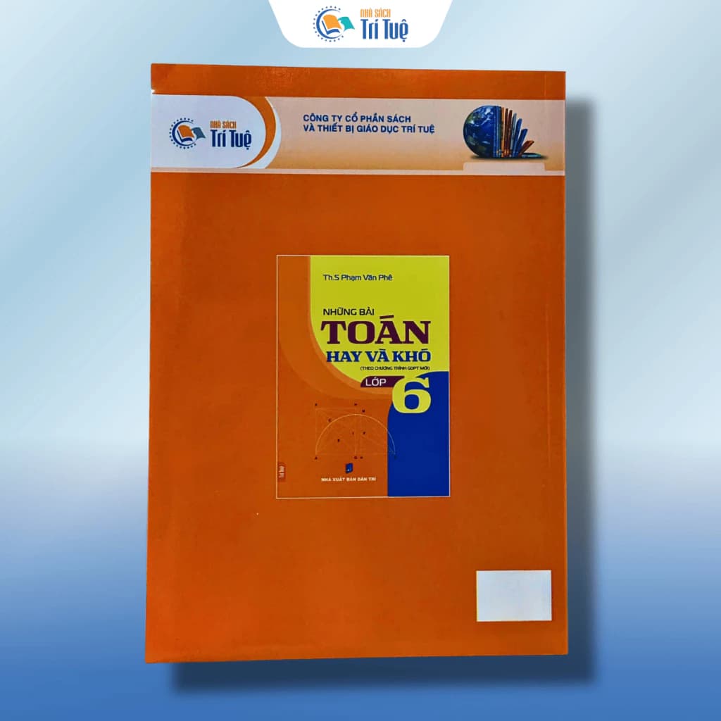 Những bài toán hay và khó lớp 6 (Theo chương trình GDPT mới)