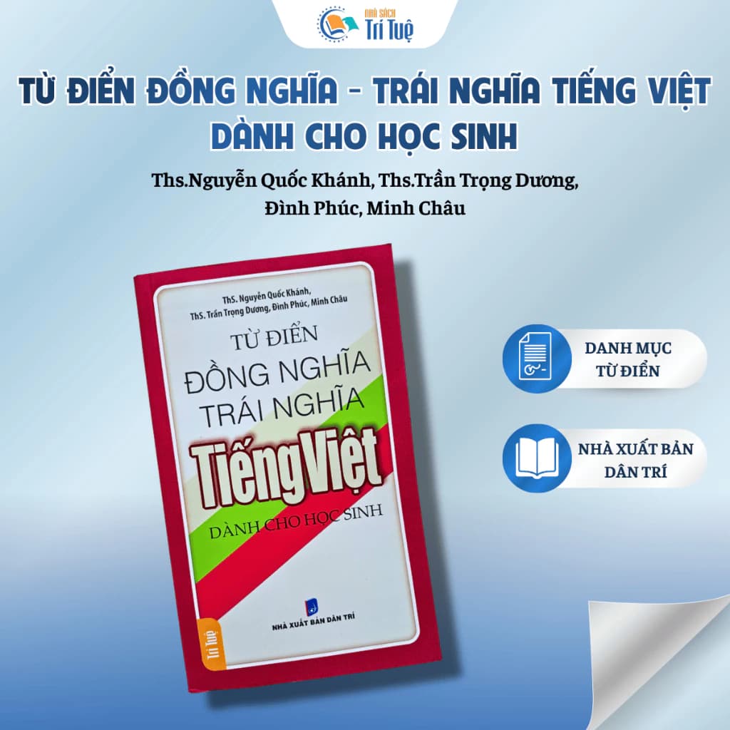Từ điển đồng nghĩa trái nghĩa tiếng Việt dành cho học sinh